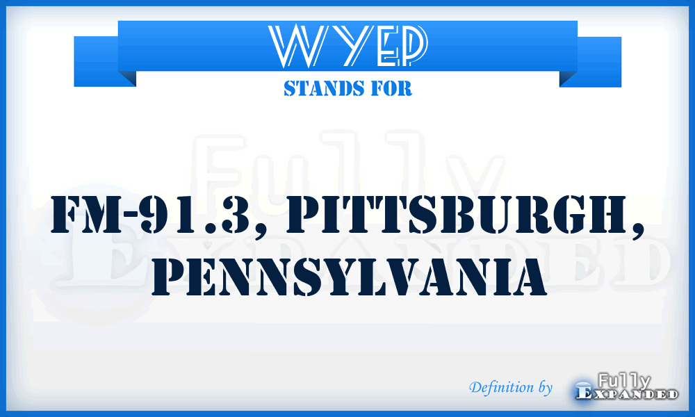 WYEP - FM-91.3, Pittsburgh, Pennsylvania