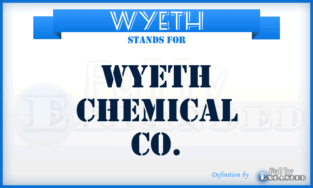 WYETH - Wyeth Chemical Co.