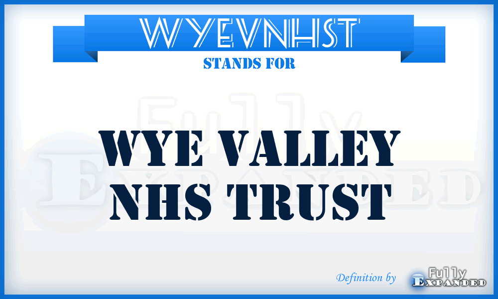 WYEVNHST - WYE Valley NHS Trust