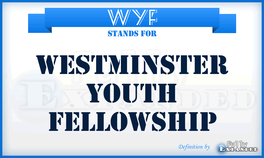 WYF - Westminster Youth Fellowship