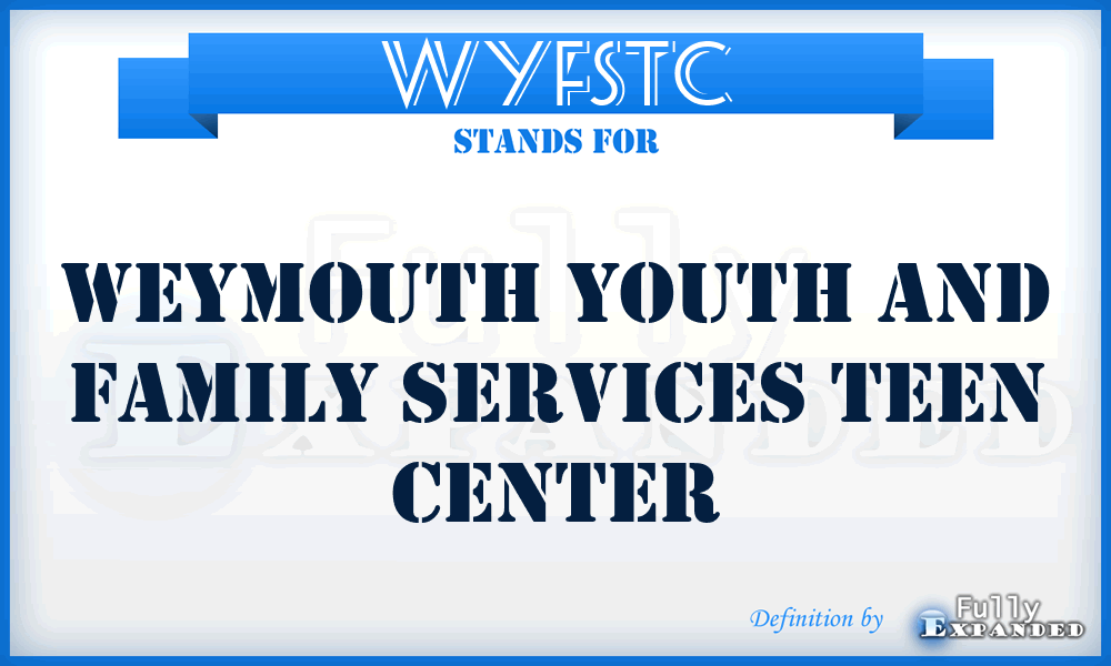 WYFSTC - Weymouth Youth and Family Services Teen Center