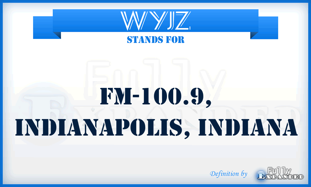 WYJZ - FM-100.9, Indianapolis, Indiana