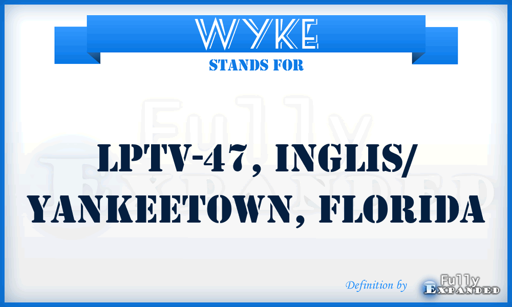 WYKE - LPTV-47, Inglis/ Yankeetown, Florida