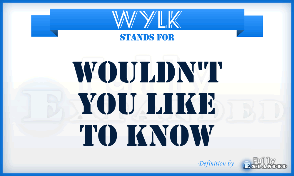 WYLK - Wouldn't You Like to Know