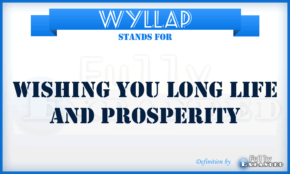 WYLLAP - Wishing You Long Life And Prosperity