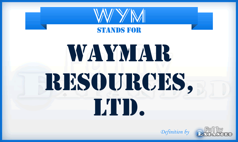 WYM - Waymar Resources, Ltd.