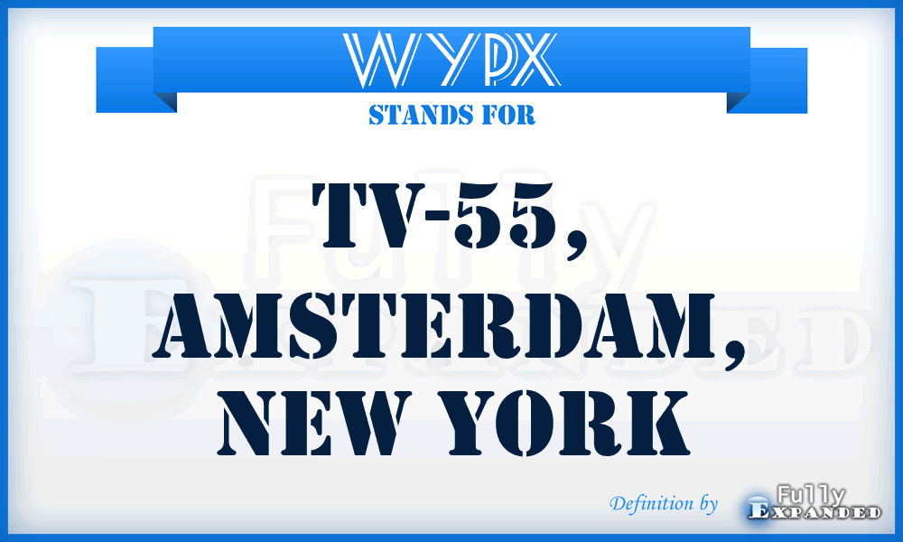 WYPX - TV-55, Amsterdam, New York