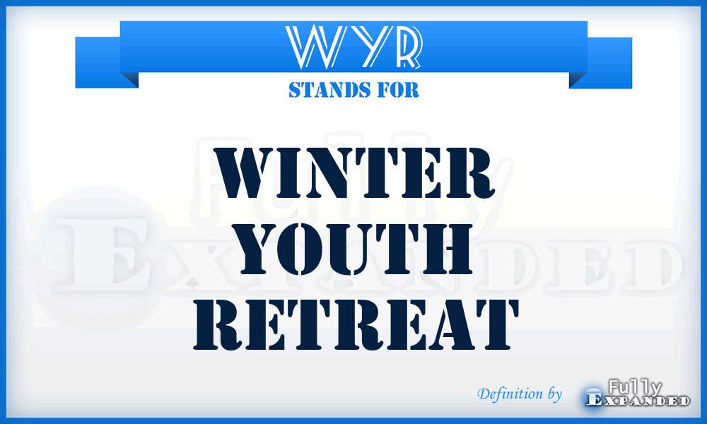 WYR - Winter Youth Retreat