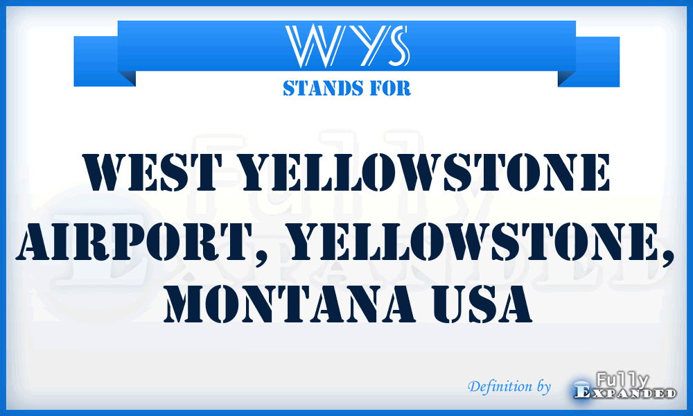 WYS - West Yellowstone Airport, Yellowstone, Montana USA