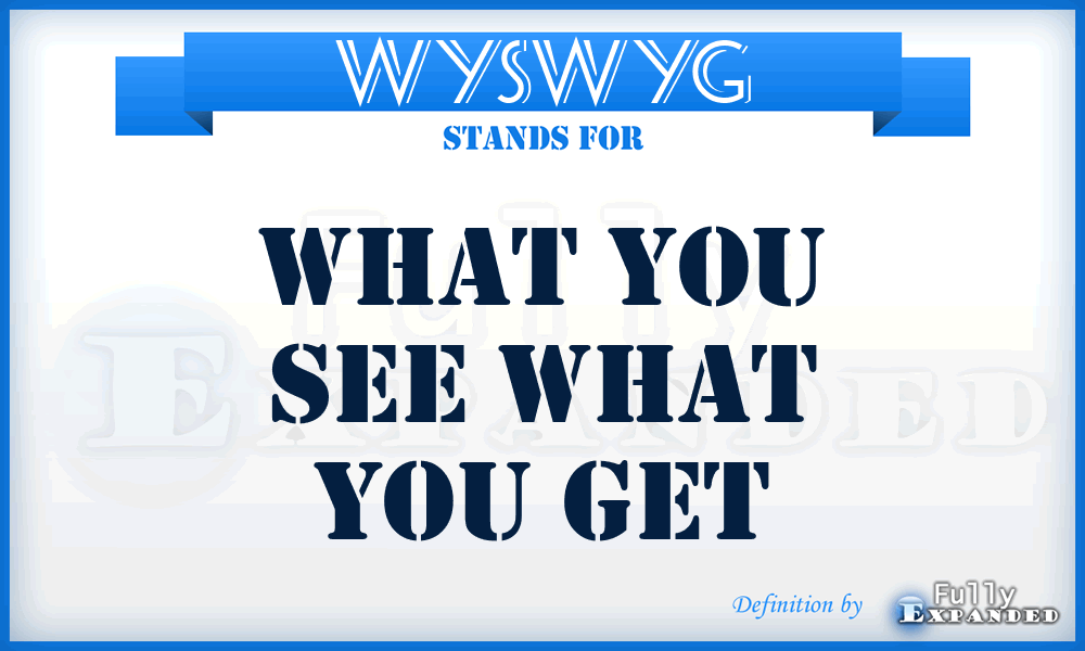 WYSWYG - What You See What You Get