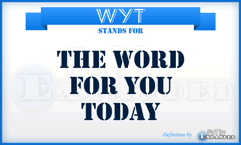 WYT - The Word for You Today