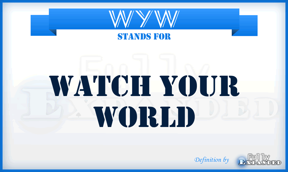 WYW - Watch Your World