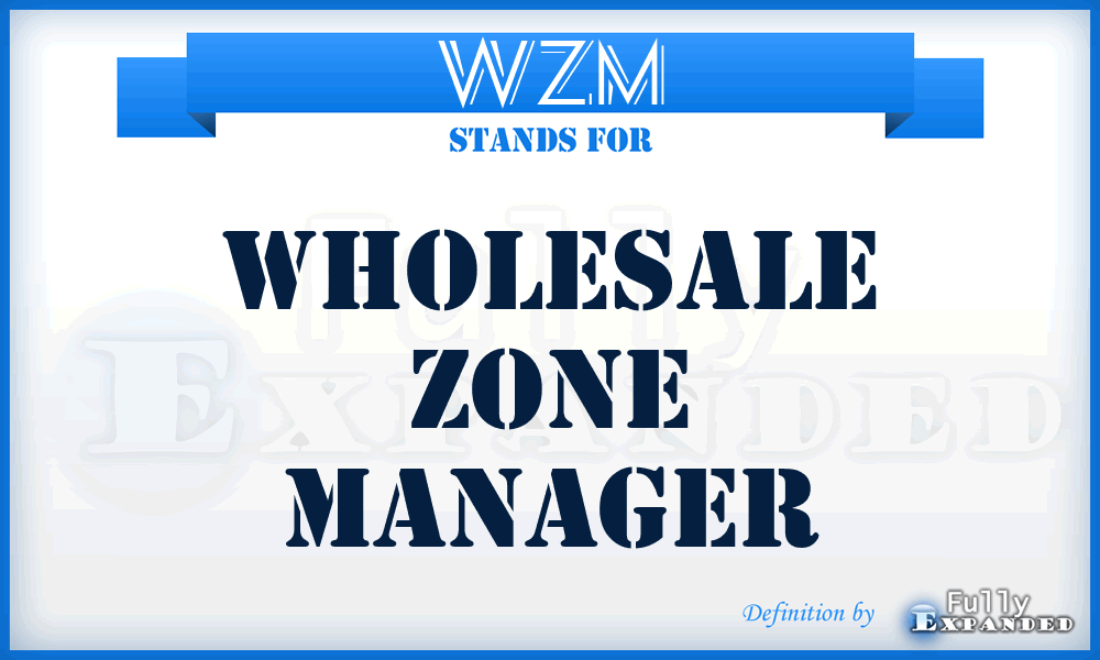 WZM - Wholesale Zone Manager