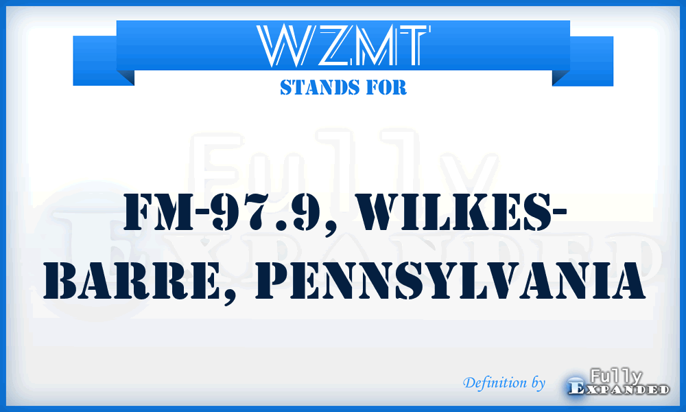 WZMT - FM-97.9, Wilkes- Barre, Pennsylvania