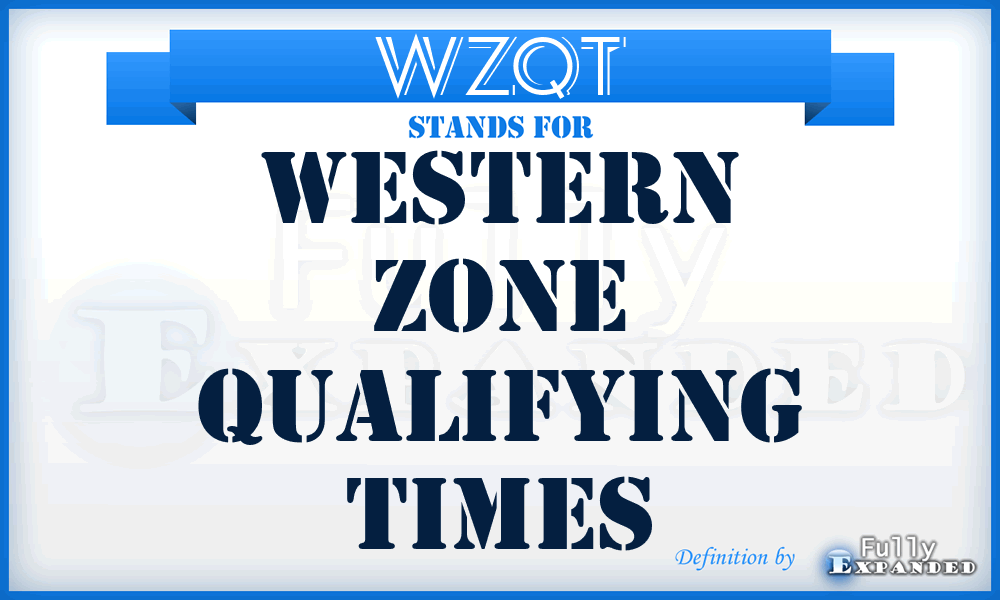 WZQT - Western Zone Qualifying Times