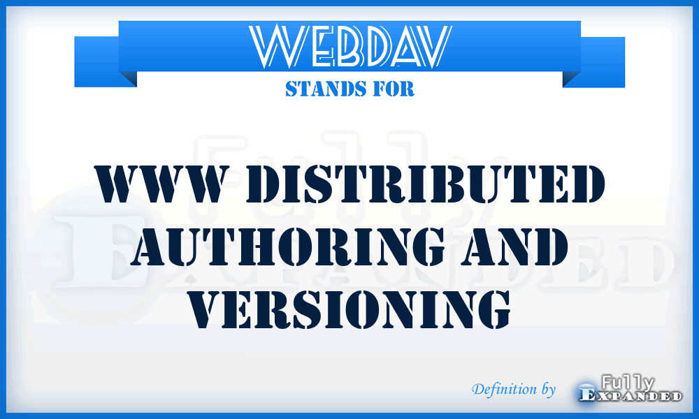 WebDAV - WWW Distributed Authoring and Versioning