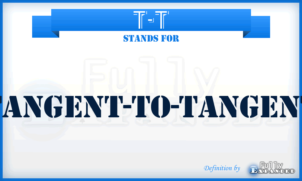 T-T - Tangent-to-Tangent