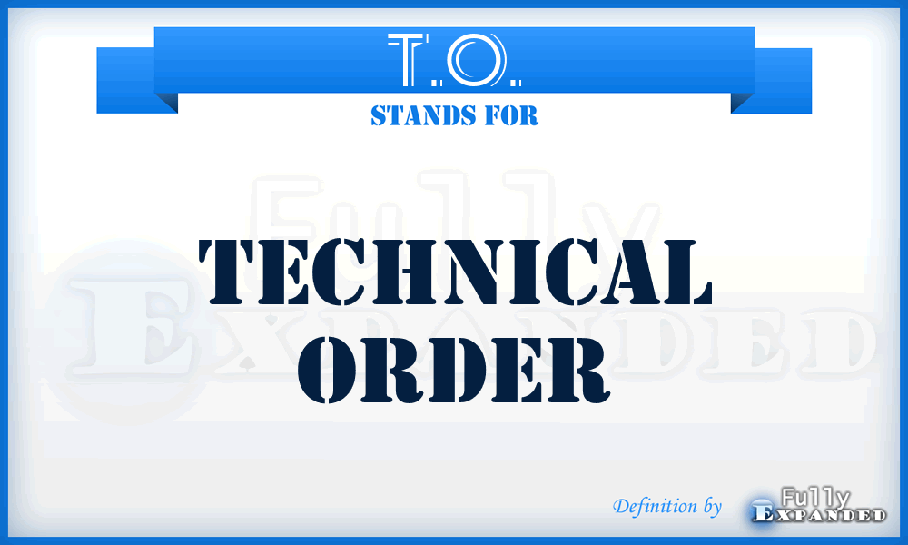 T.O. - technical order