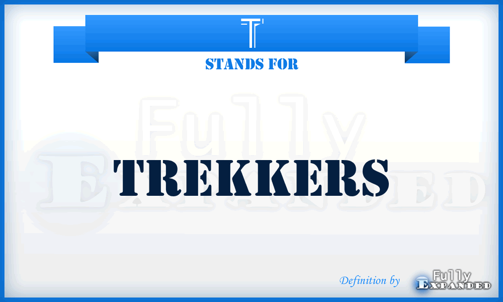 T - Trekkers