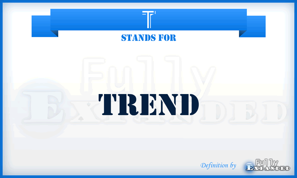 T - Trend