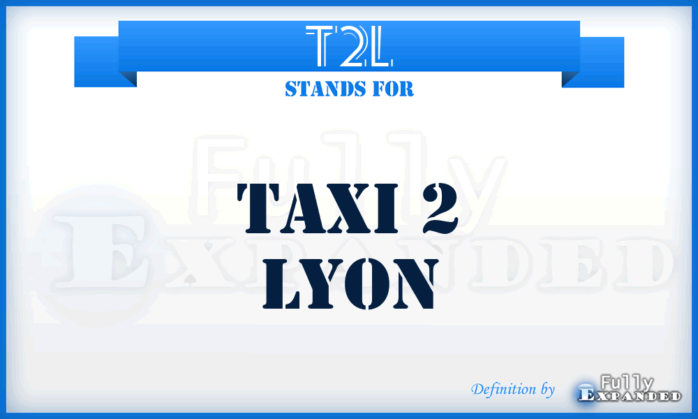 T2L - Taxi 2 Lyon