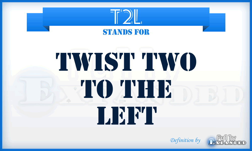 T2L - Twist two to the left