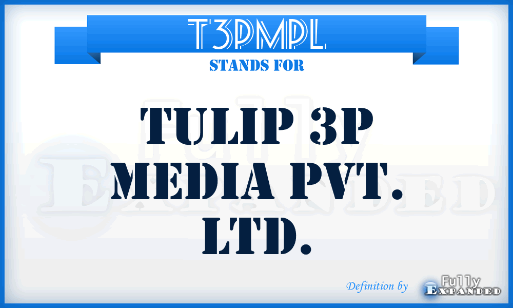 T3PMPL - Tulip 3P Media Pvt. Ltd.