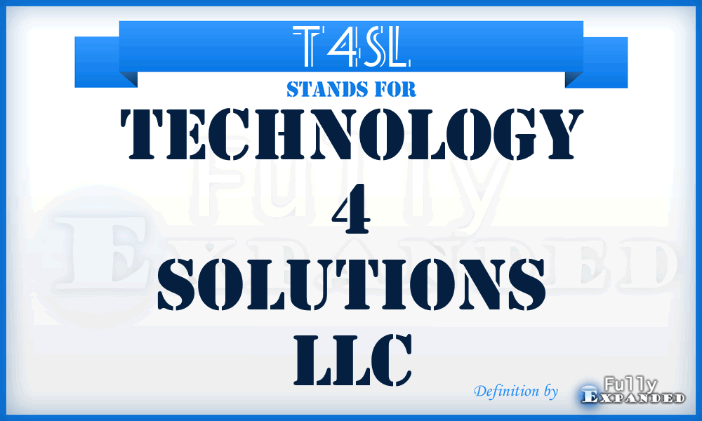 T4SL - Technology 4 Solutions LLC