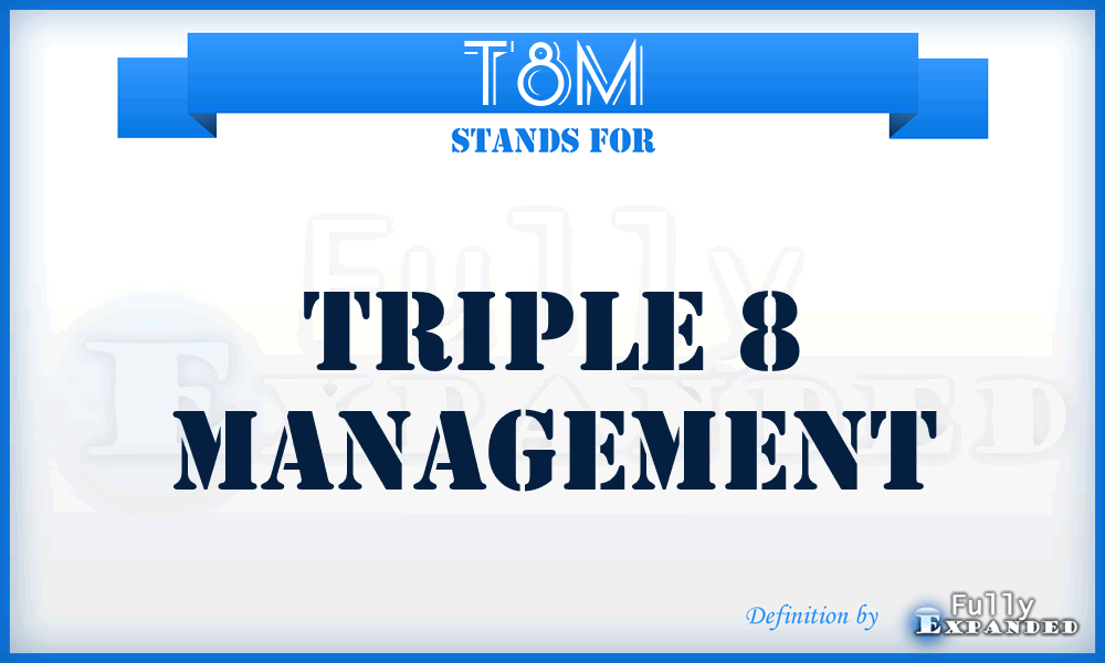 T8M - Triple 8 Management