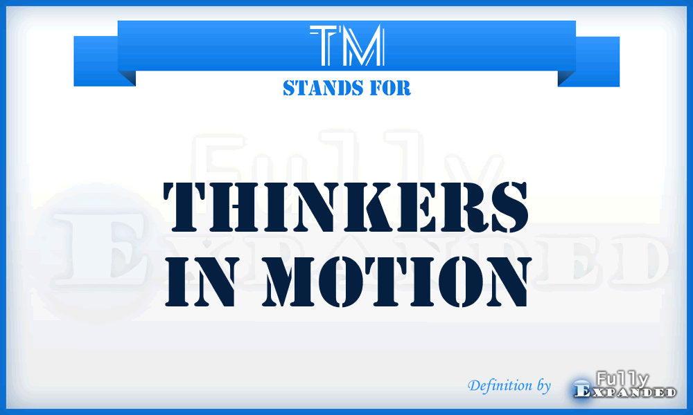 TM - Thinkers in Motion