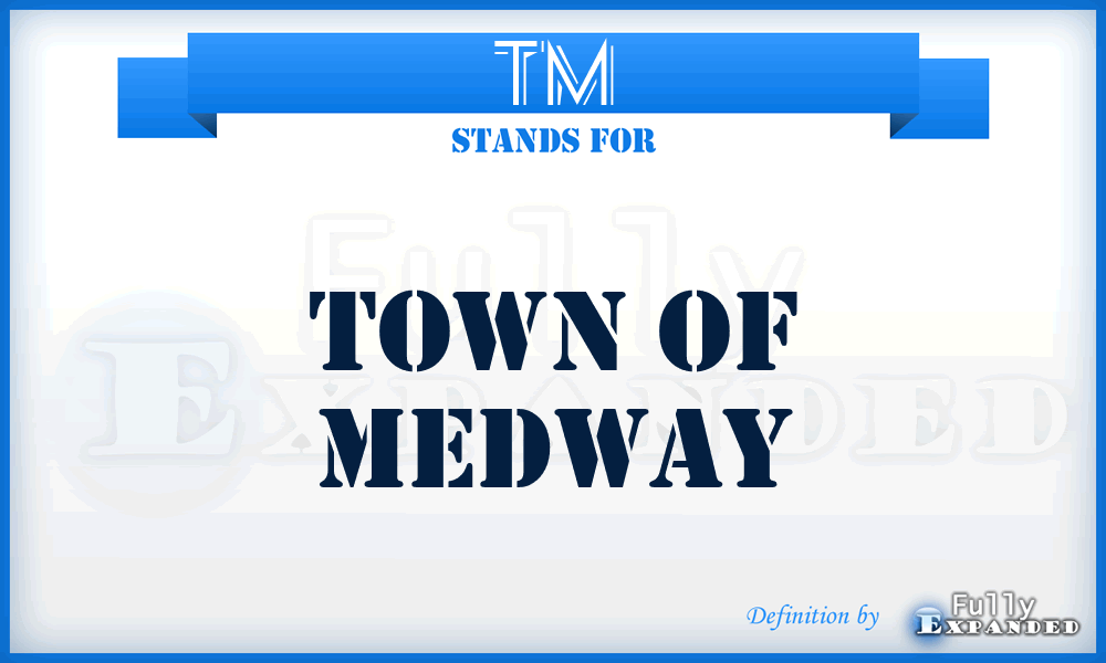 TM - Town of Medway