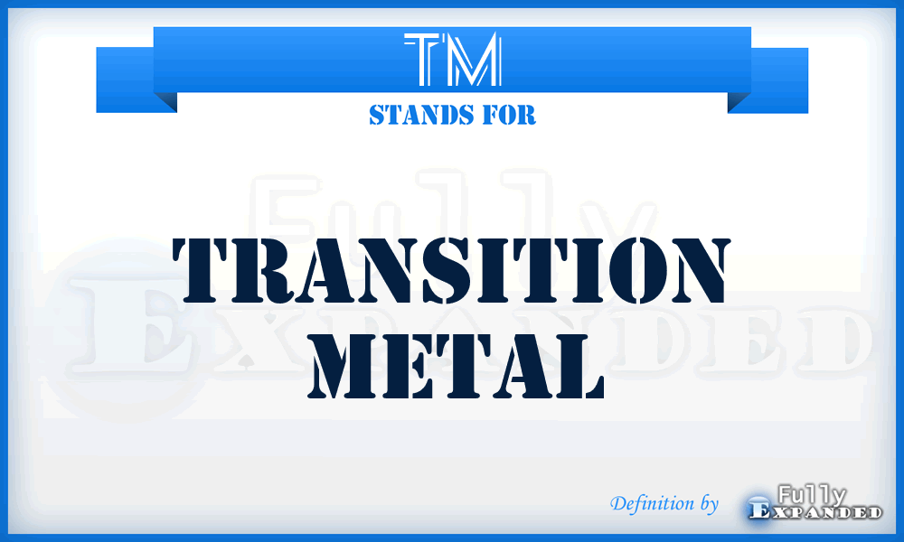 TM - Transition Metal