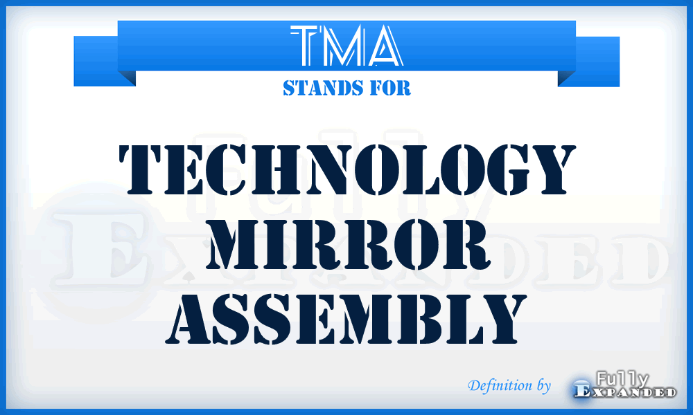 TMA - Technology Mirror Assembly