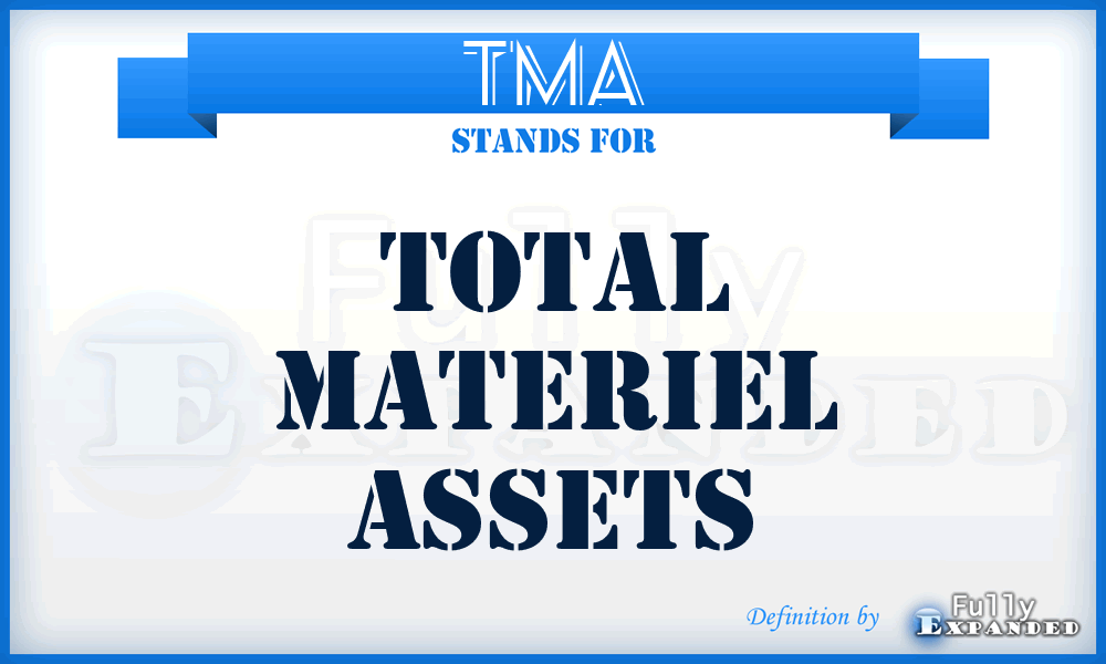 TMA - Total Materiel Assets