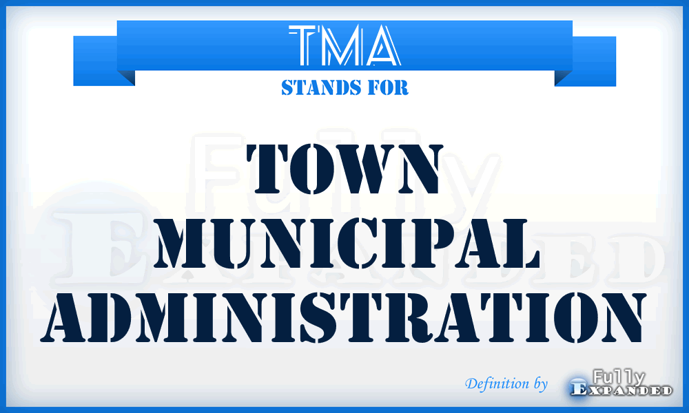 TMA - Town Municipal Administration