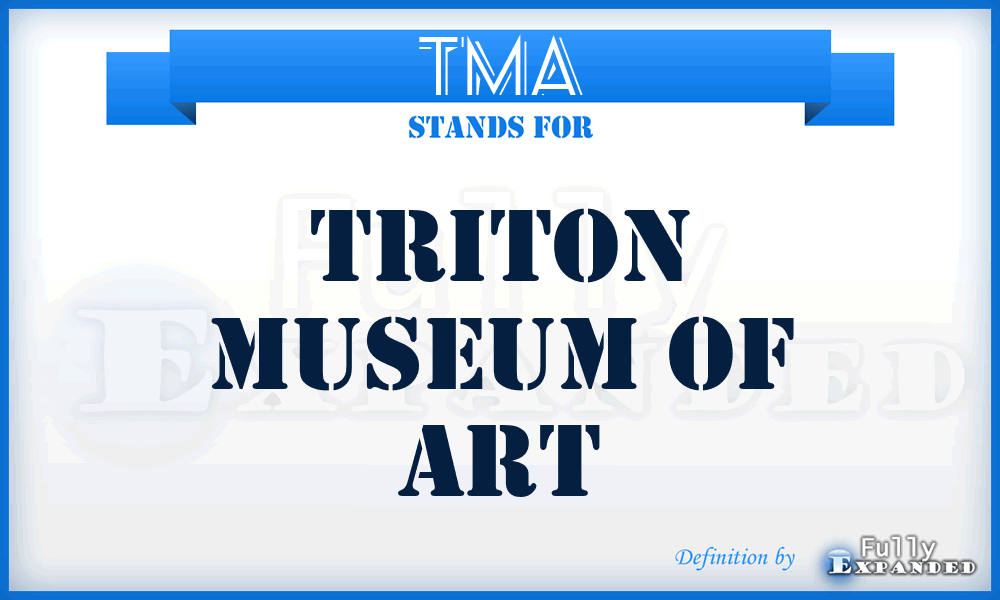 TMA - Triton Museum of Art