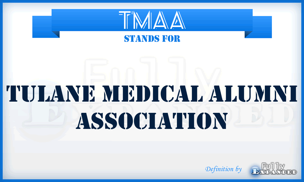 TMAA - Tulane Medical Alumni Association