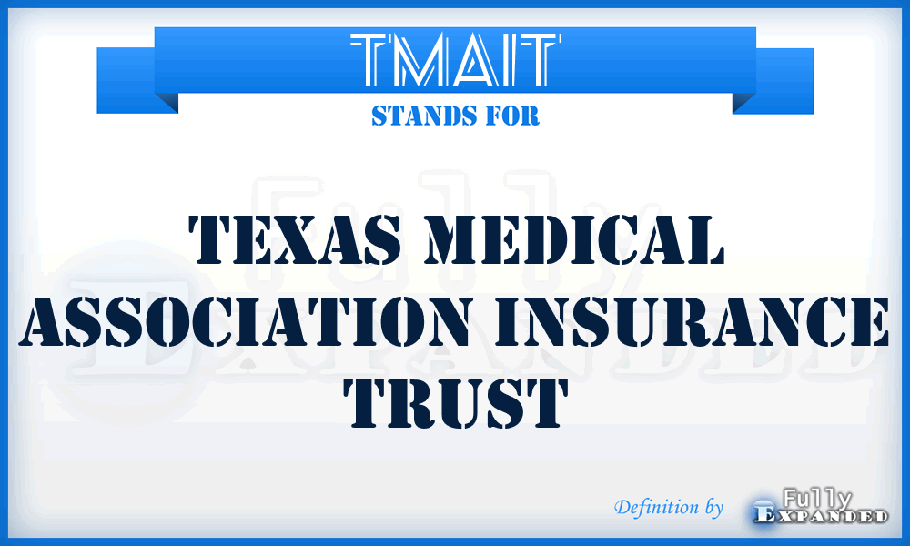 TMAIT - Texas Medical Association Insurance Trust
