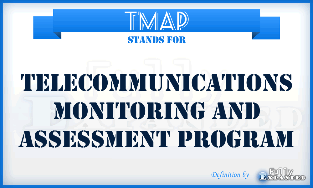 TMAP - telecommunications monitoring and assessment program