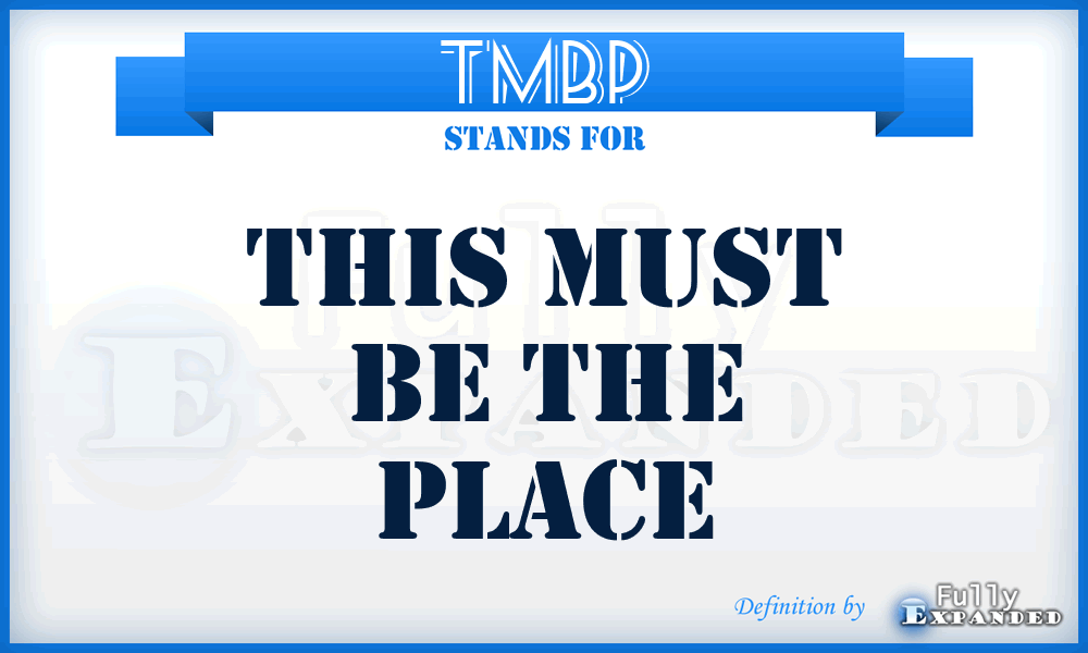 TMBP - This Must Be the Place