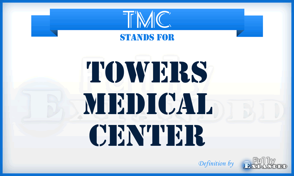 TMC - Towers Medical Center