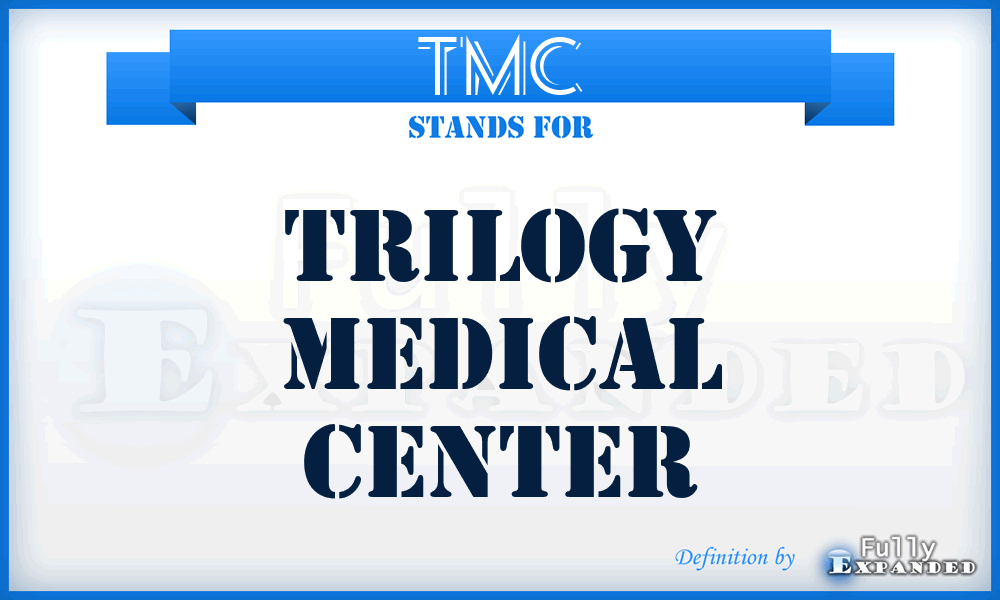 TMC - Trilogy Medical Center