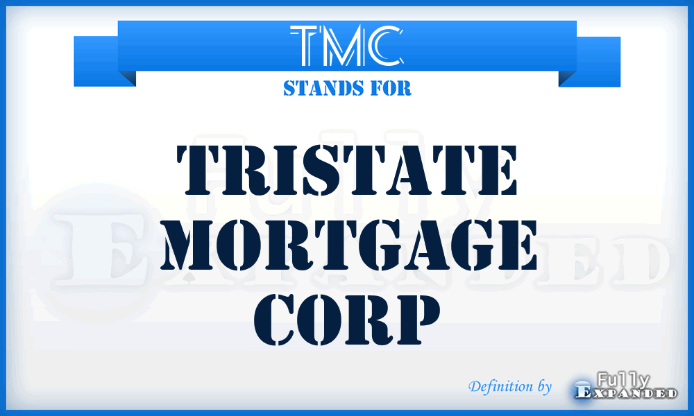 TMC - Tristate Mortgage Corp