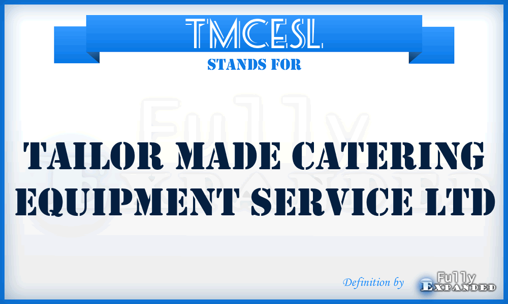 TMCESL - Tailor Made Catering Equipment Service Ltd