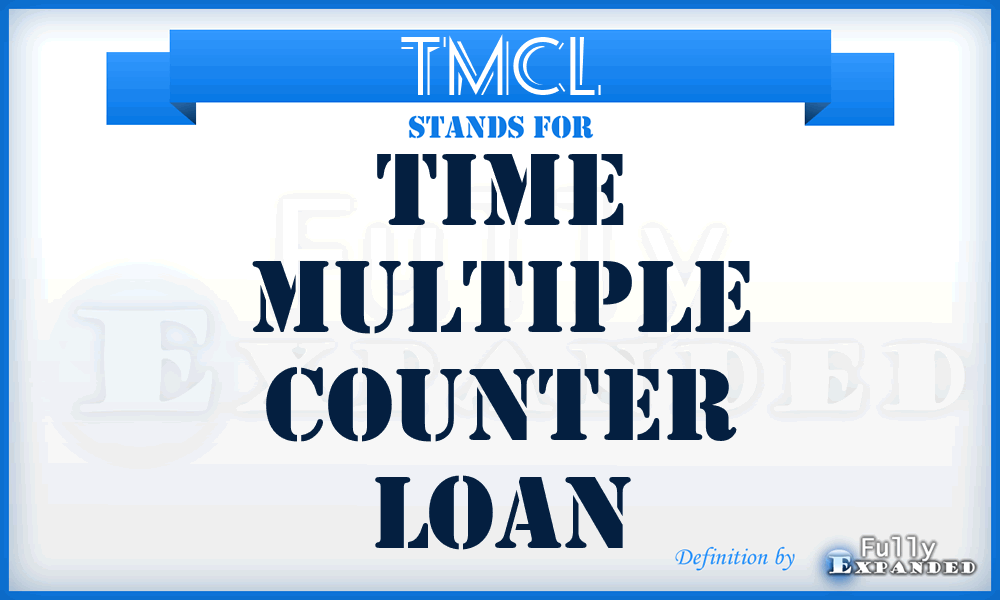 TMCL - Time Multiple Counter Loan