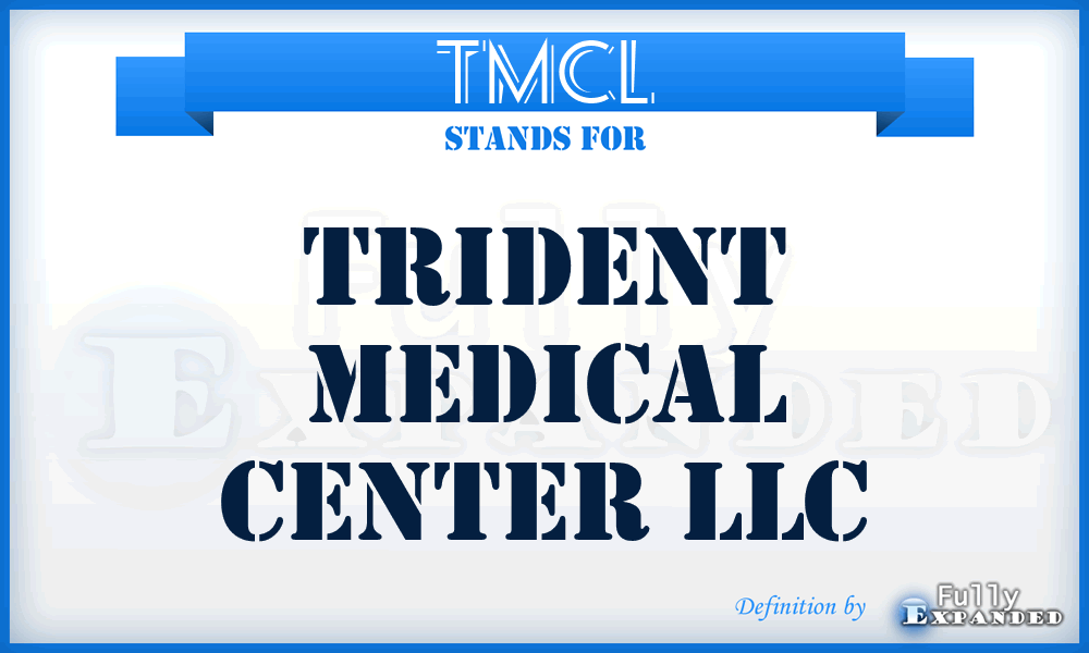 TMCL - Trident Medical Center LLC