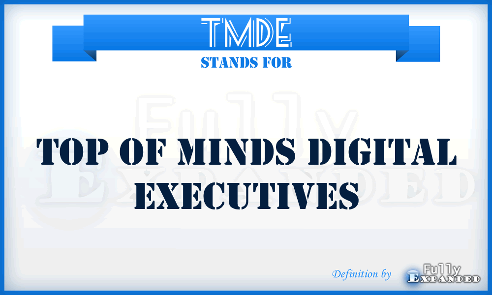 TMDE - Top of Minds Digital Executives