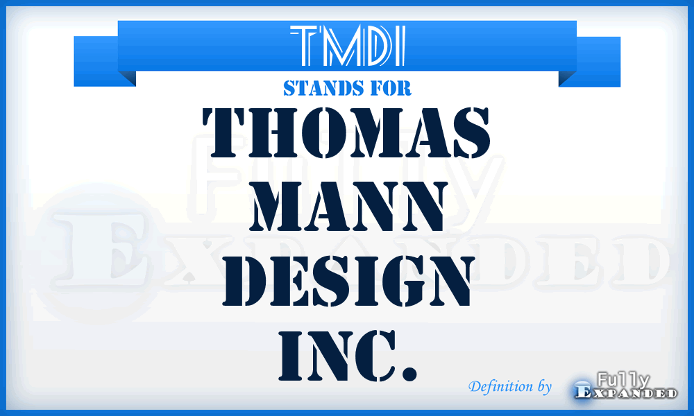 TMDI - Thomas Mann Design Inc.
