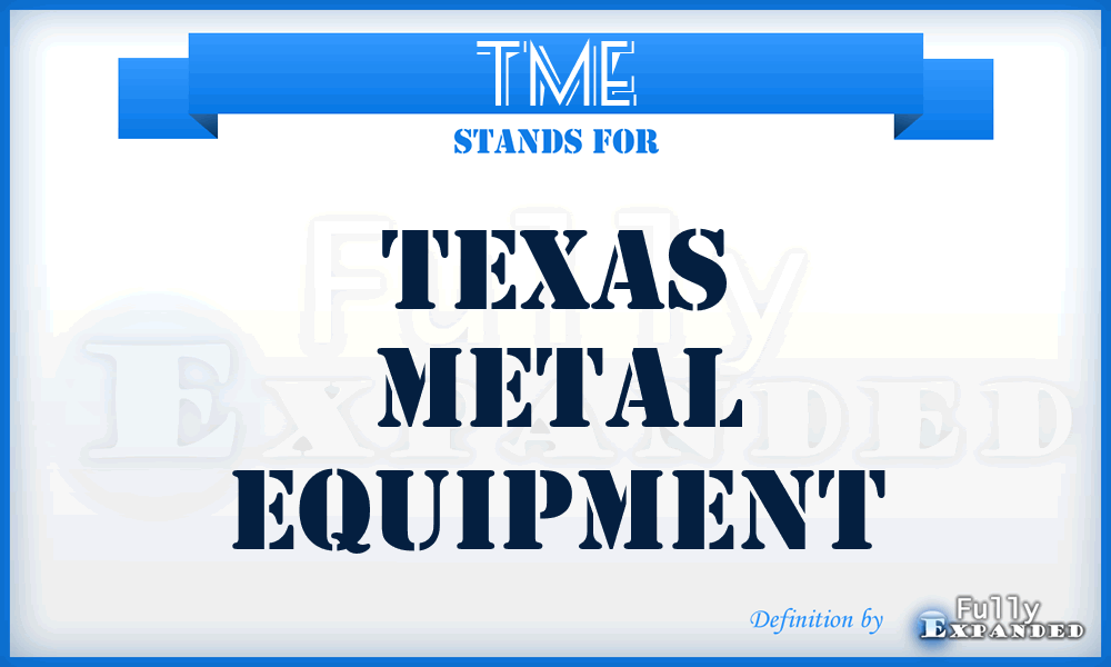 TME - Texas Metal Equipment