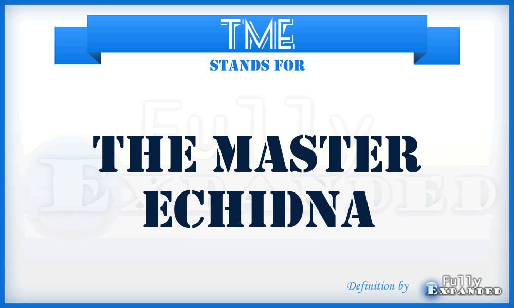 TME - The Master Echidna